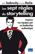 Couverture du livre « Les sept règles du storytelling » de Roche et Sadowsky aux éditions Pearson