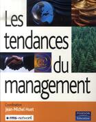 Couverture du livre « Les tendances du management » de Jean-Michel Huet aux éditions Pearson