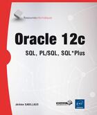 Couverture du livre « Oracle 12c ; SQL, PL/SQL, SQL*Plus » de Jerome Gabillaud aux éditions Eni