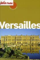 Couverture du livre « GUIDE PETIT FUTE ; CARNETS DE VOYAGE ; versailles, 2012 » de  aux éditions Le Petit Fute