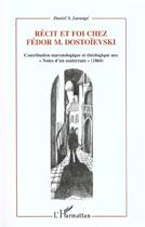 Couverture du livre « Recit et foi chez fedor m.dostoievski - contribution narratologique et theologique aux notes d un » de Daniel S. Larange aux éditions L'harmattan