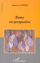 Couverture du livre « Butor en perspective » de Jacques La Mothe aux éditions L'harmattan