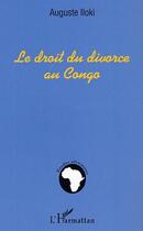 Couverture du livre « Le droit du divorce au Congo » de Auguste Iloki aux éditions L'harmattan