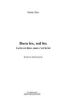 Couverture du livre « Dura lex, sed lex » de Marie Mos aux éditions Editions Le Manuscrit