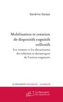 Couverture du livre « Mobilisation et création de dispositifs cognitifs collectifs » de Dard-S aux éditions Editions Le Manuscrit