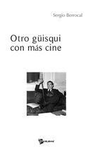 Couverture du livre « Otro guisqui con mas cine » de Sergio Berrocal aux éditions Publibook