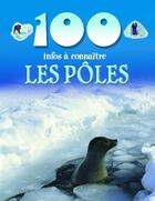 Couverture du livre « 100 infos à connaître ; les pôles » de  aux éditions Piccolia
