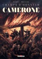 Couverture du livre « Champs d'honneur Tome 4 : Camerone ; avril 1863 » de Thierry Gloris et Joel Mouclier aux éditions Delcourt