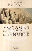 Couverture du livre « Voyages en Egypte et en Nubie » de Giovanni Belzoni aux éditions Pygmalion