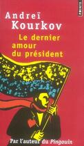 Couverture du livre « Le dernier amour du président » de Andrei Kourkov aux éditions Points