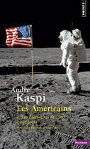 Couverture du livre « Les Américains Tome 2 ; les Etats-Unis de 1945 à nos jours » de Andre Kaspi aux éditions Points