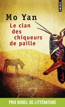 Couverture du livre « Le clan des chiqueurs de paille » de Mo Yan aux éditions Points
