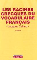 Couverture du livre « Racines Grecques Vocabulaire Francais » de Cellard aux éditions Duculot