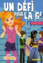 Couverture du livre « Lili Chantilly t.3 ; un défi pour la 6e » de Claire Ubac et Moernai aux éditions Play Bac