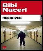 Couverture du livre « Récidives » de Naceri-B aux éditions Editions Toucan