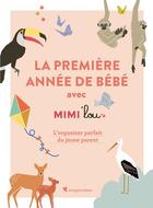 Couverture du livre « La première année de bébé avec Mimi'lou » de Mimi'Lou aux éditions Creapassions.com