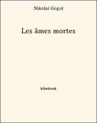 Couverture du livre « Les âmes mortes » de Gogol Nicolas aux éditions Bibebook