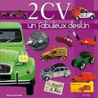 Couverture du livre « 2CV, un fabuleux destin » de Serge Defradat aux éditions Du May