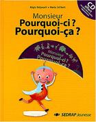 Couverture du livre « Monsieur pourquoi ci ? pourquoi ca ? » de Delpeuch et Jalibert aux éditions Sedrap