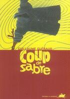 Couverture du livre « Coup de sabre » de Guillaume Gueraud aux éditions Rouergue