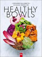 Couverture du livre « Healthy bowls » de Stephanie Guillemette et Emanuela Cino aux éditions La Plage