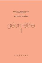 Couverture du livre « Géométrie Tome 1 » de Marcel Berger aux éditions Cassini