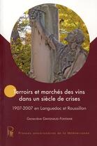 Couverture du livre « Terroirs Et Marches Des Vins Dans Un Siecle De Crises » de Gavignaud-Fontaine aux éditions Pu De La Mediterranee