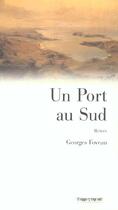 Couverture du livre « Un port au sud » de Georges Foveau aux éditions Terre De Brume