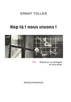 Couverture du livre « Hop là ! nous vivons ! » de Ernst Toller aux éditions Ressouvenances