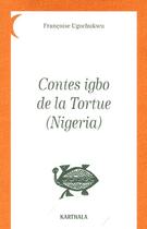 Couverture du livre « Contes igbo de la tortue (Nigeria) » de Ogochukwu Francoise aux éditions Karthala