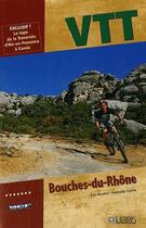 Couverture du livre « Vtt dans les Bouches du Rhône » de Nathalie Cuche et Eric Beallet aux éditions Libris Richard