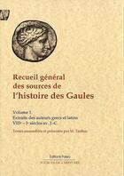 Couverture du livre « Recueil général des sources de l'histoire des Gaules t.1 ; extraits des historiens grecs et latins (VIIIe - Ier siècles av. J.-C.) » de  aux éditions Paleo