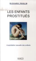 Couverture du livre « Les enfants prostitués ; l'exploitation sexuelle des enfants » de Richard Poulin aux éditions Imago