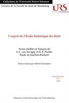 Couverture du livre « L'esprit de l'ecole historique du droit : textes inedits en francais de f. c. - textes inedits en fr » de Jouanjan O. (Dir.) aux éditions Pu De Strasbourg