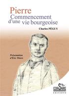 Couverture du livre « Pierre, commencement d'une vie bourgeoise » de Charles Peguy aux éditions Corsaire
