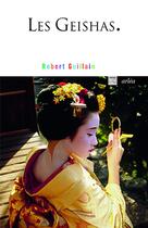Couverture du livre « Les geishas » de Robert Guillain aux éditions Arlea