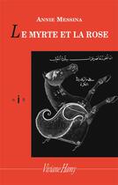 Couverture du livre « Le myrte et la rose » de Annie Messina aux éditions Viviane Hamy