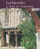 Couverture du livre « Les bastides du Lot-et-Garonne » de Jacques Dubourg aux éditions Sud Ouest Editions