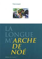 Couverture du livre « La longue m'arche de Noé » de Yves Louyot aux éditions Saint Augustin