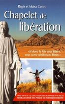 Couverture du livre « Chapelet de liberation - si donc le fils vous libere, vous serez reellement libres » de Castro aux éditions Parvis