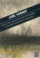 Couverture du livre « Nous ne voulons pas attendre la mort dans les maisons » de Joel Vernet aux éditions Zoe