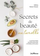 Couverture du livre « Secrets de beauté naturelle : Les précieux rituels des femmes du monde en 50 fiches et 30 recettes » de Sabrina Romeo-Dussart aux éditions Jouvence