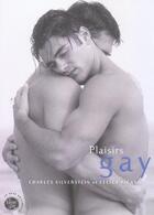 Couverture du livre « Plaisirs gay » de Silverstein/Picano aux éditions Presses Libres