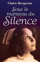 Couverture du livre « Sous le manteau du silence » de Claire Bergeron aux éditions Jcl