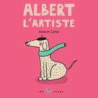 Couverture du livre « Albert l'artiste » de Joaquin Camp aux éditions 400 Coups