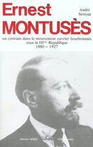 Couverture du livre « Ernest Montusès » de Andre Serezat aux éditions Creer