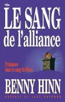 Couverture du livre « Le sang de l'alliance » de Benny Hinn aux éditions Vida