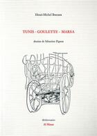 Couverture du livre « Tunis goulette marsa » de Henri Michel Boccara aux éditions Al Manar