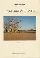 Couverture du livre « L'auberge africaine » de Annie Barral aux éditions La Plume Editions