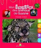 Couverture du livre « Mon imagier des animaux de Guyane » de Thierry Montford et Anne-Cecile Boutard aux éditions Plume Verte